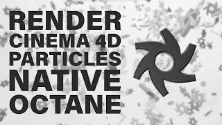 Render Cinema 4d Particles Natively with Octane [upl. by Eilahs]