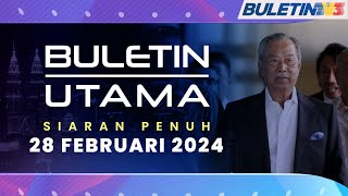 Muhyiddin Akan Kembali Berhadapan Tuduhan Rasuah  Buletin Utama 28 Februari 2024 [upl. by Eob]