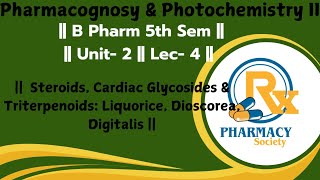 Steroids Cardiac Glycosides amp Triterpenoids Liquorice Dioscorea Digitalis [upl. by Llerdnad]