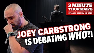 Joey Carbstrong is Going to Debate WHO [upl. by Abibah]