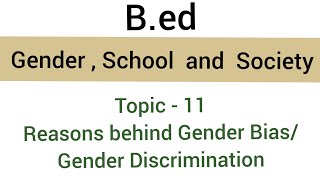 Reasons behind Gender Discrimination  Topic  11  subject  gender  school amp subject  bed [upl. by Ellehcram]