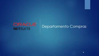 Curso Básico Oracle Netsuite 21Departamento de Compras [upl. by Anuala]