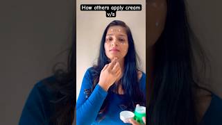 how others apply cream vs how I apply😃trending viral video shortvideos youtubeshorts [upl. by Cacilie]