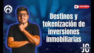 Destinos y tokenización de inversiones inmobiliarias con Juan Carlos Zamora [upl. by Ailimat]