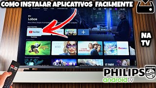 COMO INSTALAR APLICATIVOS NA TV PHILIPS ANDROID  2024 [upl. by Na989]