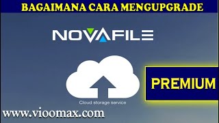 Cara Mengupgrade Account Novafile Free menjadi Akun Novafile com Premium [upl. by Akimak]