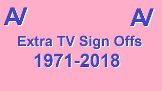 Extra TV Sign Off Collection 19712018 [upl. by Alrich]