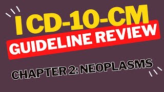 ICD10CM Guideline Review Chapter 2 Neoplasms [upl. by Aliuqat430]