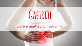 Gastrite cosè e quali sono i sintomi [upl. by Jordon]