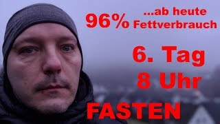 6 Tag 8 Uhr  Fasten  noch 4 Tage  96 Fettverbrauch [upl. by Haorbed526]