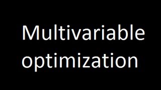 Multivariable optimization [upl. by Nilsoj]