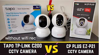 CP PLUS EZP21 vs Tapo TPLink C200 CCTV Camera detail comparison  video Quality  Without wifi rec [upl. by Cran220]