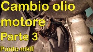 Cambio olio motore auto Fiat Punto mk2 PARTE 3 [upl. by Mignonne]