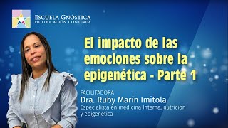 EL IMPACTO DE LAS EMOCIONES EN LA EPIGENÉTICA Y LA MODIFICACIÓN EN LA EXPRESIÓN DE LOS GENES [upl. by Lellih]