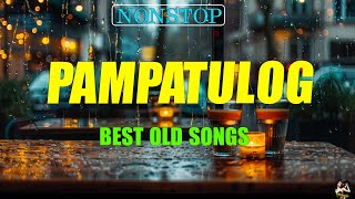 PAMPATULOG 2024 Lyrics BEST OLD LOVE SONGS  when you are alone in your bedroom and it is raining [upl. by Scrivens]