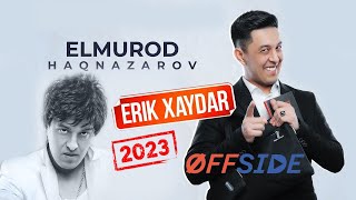 ELMUROD HAQNAZAROV  ERIK XAYDAR  OFFSIDE 2023 [upl. by Slaughter]