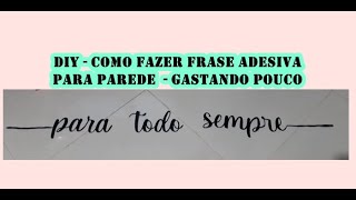 DIY  como fazer adesivo de frase para parede  gastando pouco [upl. by Uranie]