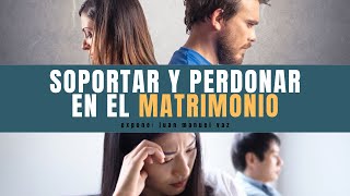 Soportar y Perdonar en el Matrimonio  Juan Manuel Vaz [upl. by Inail910]