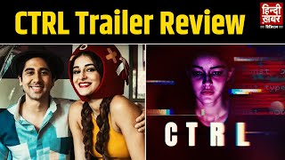 CTRL Movie Trailer  AI से होगा ananya का सामना  CTRL Movie Trailer Review  Bollywood [upl. by Ailadgim]