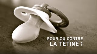 Pour ou contre la tétine [upl. by Claudian]