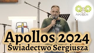 Apollos 2024  Świadectwo Sergiusza [upl. by Ilarin]