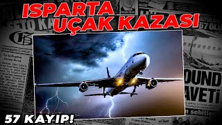 ISPARTA UÇAK KAZASI Türkiyenin quotEn Gizemliquot Uçak Kazası  Ispartada Dağa Çarptılar [upl. by Lynden]