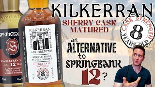 Can it scratch the Springbank itch  Kilkerran 8 Sherry Cask REVIEW [upl. by Evangelia968]