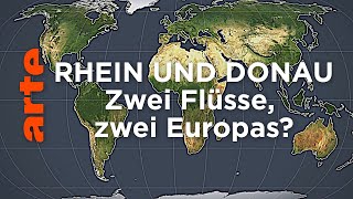 Rhein und Donau  Zwei Flüsse zwei Europas  Mit offenen Karten  ARTE [upl. by Ahtiek]