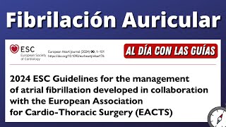 Nueva Guía Fibrilación Auricular  ESC 2024 aldíaconlasguías [upl. by Inavoj]