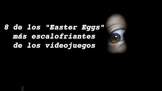 8 de los Easter Eggs más escalofriantes de los videojuegos [upl. by Maroney]