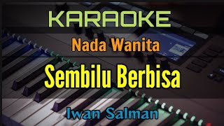 SEMBILU BERBISA  KAARAOKE NADA WANITA Iwan Salman [upl. by Con]