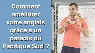 Comment améliorer votre anglais grâce à un paradis du Pacifique Sud [upl. by Hintze]