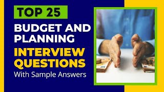 Budget and Planning Interview Questions and Answers for 2024 [upl. by Ecnerwaled]