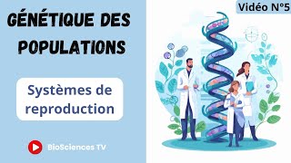 La génétique des populations Vidéo N°5  Systèmes de reproduction [upl. by Eneg888]