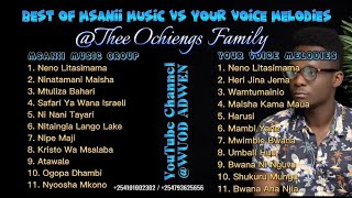 BEST OF MSANII MUSIC VS YOUR VOICE MELODIES  THEE OCHIENGS FAMILY  254101002302  254793625656 [upl. by Tonya]