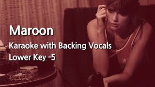 Maroon Lower Key 5 Karaoke with Backing Vocals [upl. by Burnight]