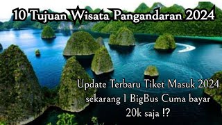 10 WISATA POPULER PANGANDARAN 2024  Harga Tiket Masuk Pangandaran Terbaru 2024 [upl. by Etiam]