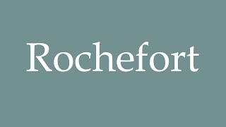 How to Pronounce Rochefort Correctly in French [upl. by Assirac]