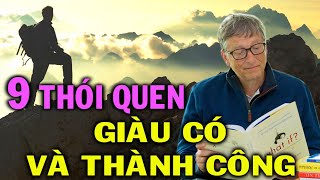 9 Thói Quen Đơn Giản giúp bạn GIÀU CÓ và THÀNH CÔNG BÍ QUYẾT THÀNH CÔNG [upl. by Airdnal279]