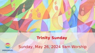 Trinity Sunday  Sunday 9am Worship Service  May 26 2024 [upl. by Lucilia]