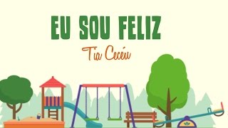 Eu sou feliz  Tia Ceceu [upl. by Watson]