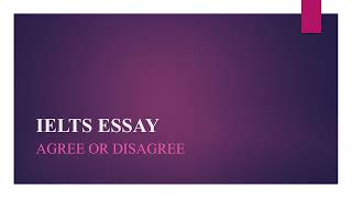 IELTS Essay Task 2 IELTS Writing Task 2 Sample Answer Agree or Disagree Agree or Disagree Essay [upl. by Toney]