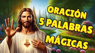 ORACIÓN MOTIVADORA ´´ CINCO PALABRAS MÁGICAS ´´ [upl. by Schreiber]