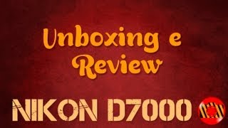 Unboxing e Review  Nikon D7000 Português [upl. by Yerffeg]