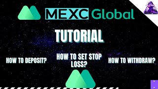 MEXC Global Tutorial  How to trade with STOP LOSS amp How to DEPOSITWITHDRAW on MEXC [upl. by Rudd]