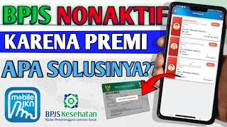 Penyebab BPJS Non Aktif Karena Premi  Ini Solusinya [upl. by Fairlie385]