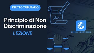 Diritto Tributario 11  Principio di Non Discriminazione [upl. by Jayson]