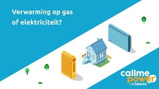 Keuze Verwarming 🌡️  Mijn woning verwarmen op 🔥 Gas of ⚡ Elektriciteit  CallMePower [upl. by Annayhs]