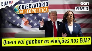 QUEM VAI GANHAR AS ELEIÃ‡Ã•ES NOS EUA  OBSERVATÃ“RIO DE GEOPOLÃTICA REPRISE [upl. by Crofoot445]