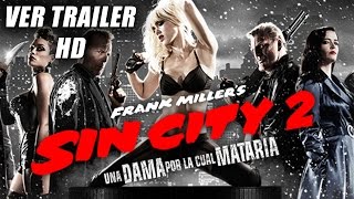 Sin City 2 Una Dama Por La Cual Mataría  Trailer Oficial Subtitulado HD [upl. by Siravrat]